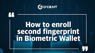 [CN sub]D'CENT Wallet: Guide - How to enroll second fingerprint in Biometric Wallet