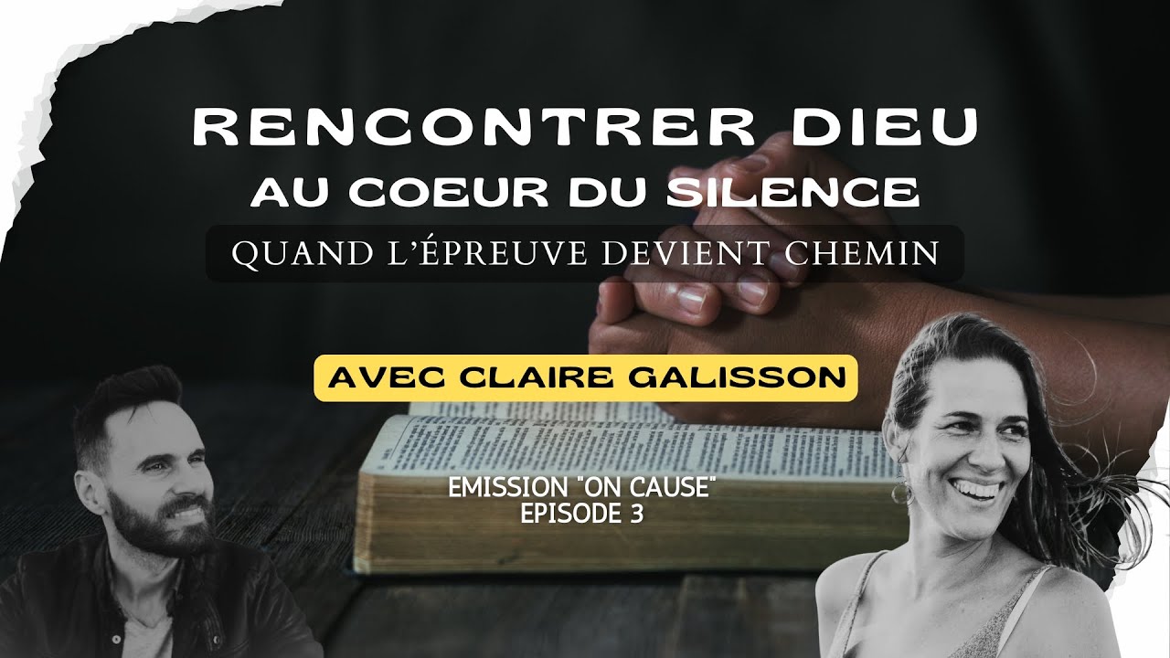 On Cause Ép3 - Rencontrer Dieu au coeur du Silence