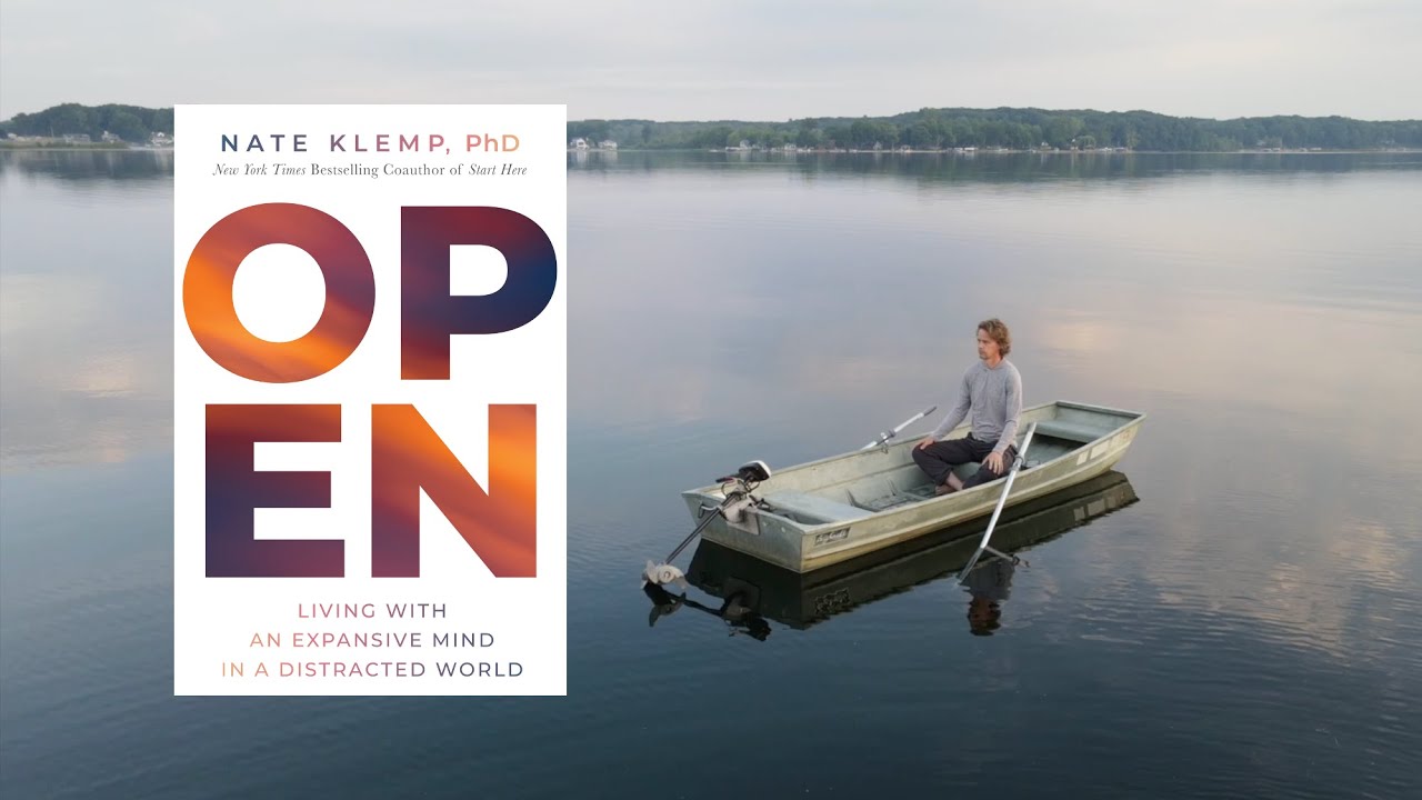 Trailer for Nate Klemp's New Book OPEN: Living With an Expansive Mind in a Distracted World