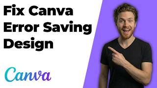 Fix Canva Error Saving Design (Easy Troubleshooting Guide)