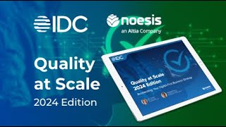IDC & Noesis :Quality at Scale 2024 Edition: Accelerating Your Digital-First Business Strategy screenshot 5