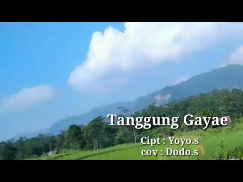 TANGGUNG GAYAE , Cipt ;Yoyo.s
