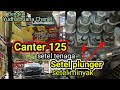 Setel Bosh Pom canter 125, setel plunger dan Nah Pur supaya tenaga bertambah