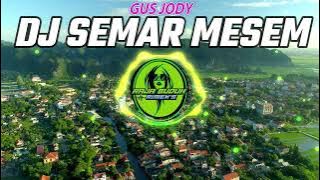 DJ SEMAR MESEM GUS JODY Versi REMIX SLOW BASS ENAKK LURR  !!