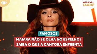 Maiara Não Se Olha No Espelho? Saiba O Que A Cantora Enfrenta