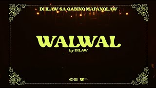 Walwal (Live from Di Ilaw Sa Gabing Mapanglaw: Dilaw Live In Teatrino)