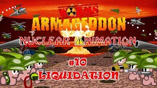 Worms Armageddon: Nuclear Animation #10 Liquidation