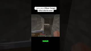 Oliver Forgets About Diorite Every Time