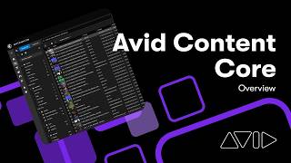 Avid Content Core - Overview