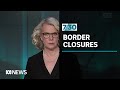 Laura Tingle looks at the politics of border closures | 7.30