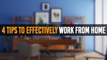 4 Tips To Effectively Work From Home
