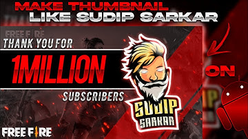 How to make THUMBNAIL like SUDIP SARKAR on Android || like raistar || MR.ASFAK YT PART-2