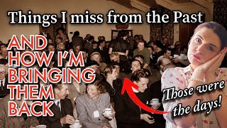 Things I Miss from the Past (And how I'm bringing them back)