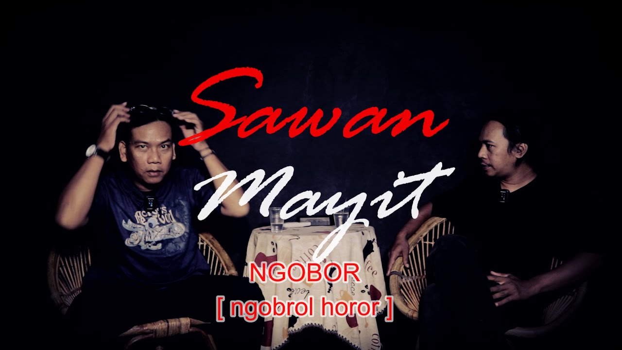 SAWAN MAYIT SETELAH DITINGGAL MATI NGOBOR ngobrol Horor 733 sawan-mayit-setelah-ditinggal-mati-ngobor-ngobrol-horor-733