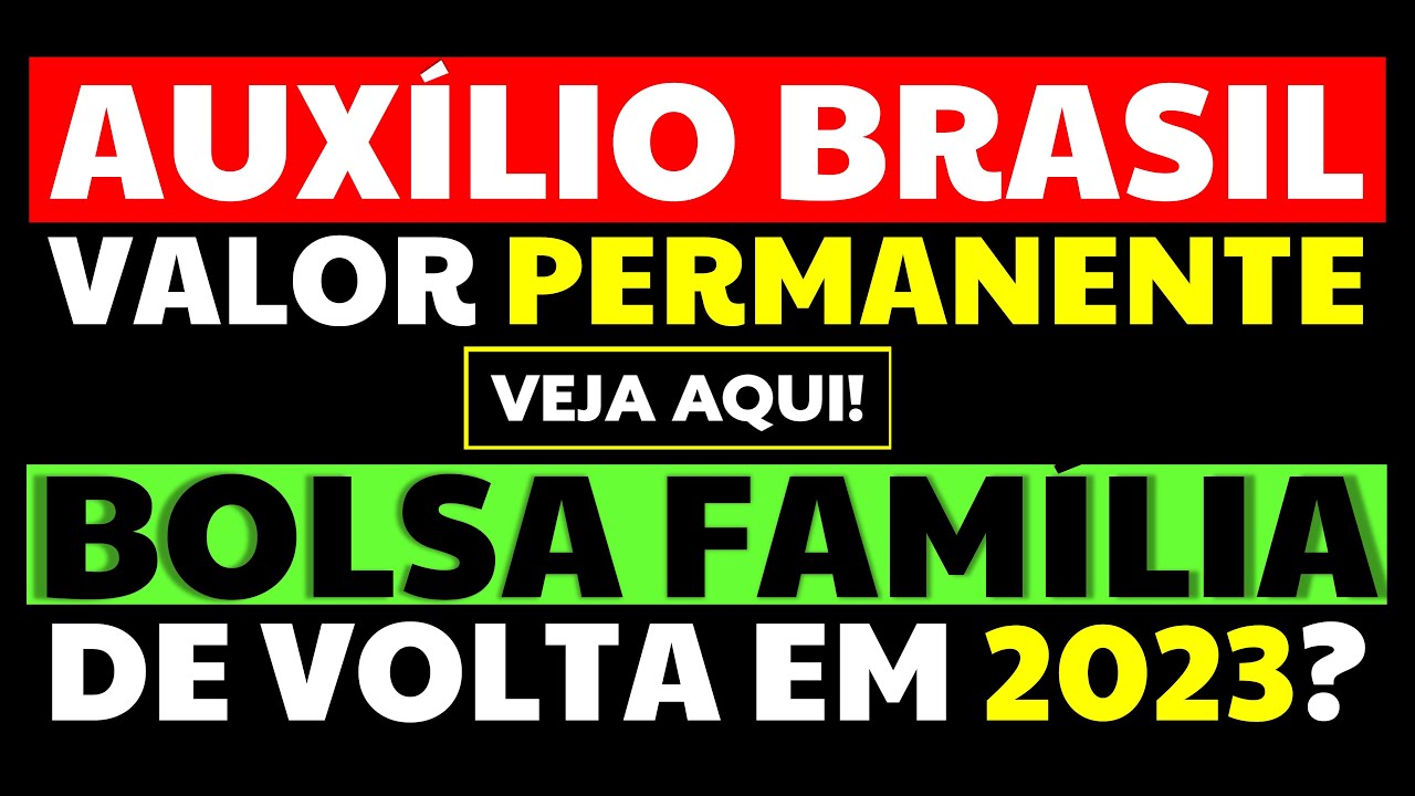 NOVO VALOR PERMANENTE AUXÍLIO BRASIL BOLSA FAMÍLIA DE VOLTA EM 2023? BENEFÍCIO SUSPENSO O QUE FAZER? - YouTube