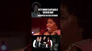 Don’t steal Betty Wright’s music! She was finally paid.