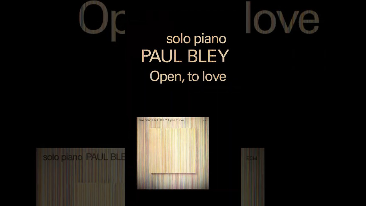pre-order now +++ Paul Bley - Open, To Love (LUMINESSENCE VINYL