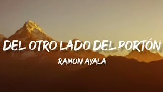 Del Otro Lado Del Portón - Ramon Ayala (Letra/English Lyrics)