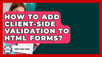 How To Add Client-Side Validation To HTML Forms? - Simple HTML Studio