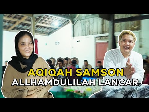 AQIQOH SAMSON ALHAMDULILLAH LANCAR | BAYI SEKTI "ATHARRAZKA JAVED BIMASENA"