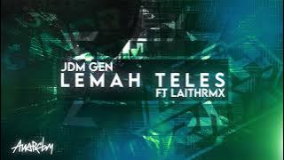 JDM GEN - DJ LEMAH TELES FT @laithrmx 