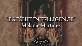 Melanie Martinez - BATSHIT INTELLIGENCE (Acapella by @Littlebowacapellas)