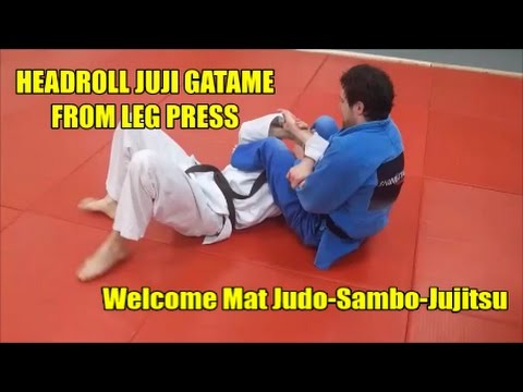 HEADROLL JUJI GATAME FROM LEG PRESS