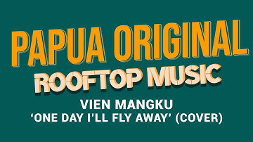 PAPUA ORIGINAL ROOFTOP MUSIC || 06/06/21 | VIEN MANGKU 