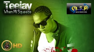 TeeJay - When Mi Squeeze (Raw) [Grimey Life Riddim] April 2016