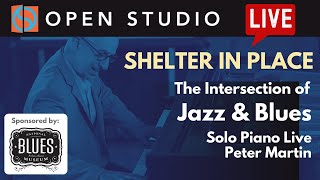 The Intersection of Jazz & Blues | Shelter in Place #26 - Solo Piano Live