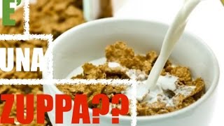 LATTE COI CEREALI E' UNA ZUPPA?? #68