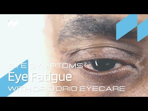 Dr D'Orio Symptoms | Eye Fatigue