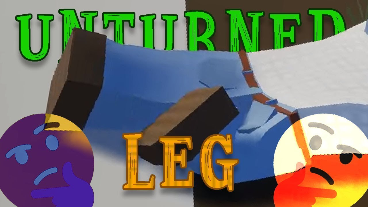 Unturned Leg Machine Broke