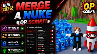 ☢️ Merge A Nuke Script (2026) | Auto Merge, Auto Rebirth, Auto Lock, Auto Upgrade & More! (No Key)