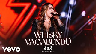 WHISKY VAGABUNDO - LAUANA PRADO (MÚSICA OFICIAL)