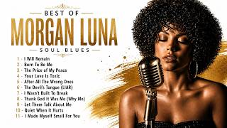 If Pain Could Sing This Would Be It  Morgan Luna  Best Of Soul Blues
