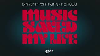 Dimitri From Paris x Fiorious - Music Saved My Life (The Extended Discomix)