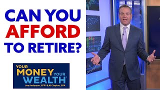 Can You Afford to Retire? | YMYW TV