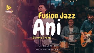 Ani - Rhoma Irama (Fusion Jazz)