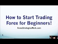 To How Begin Trading Forex