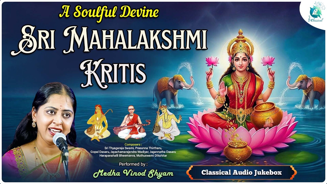 Maha Lakshmi Kritis - Audio Jukebox | Medha Vinod Shyam | Purandara Daasaru | Muthuswami Dikshitar