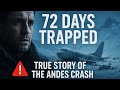 72 Days Trapped in Snow | The Untold True Story of Society of the Snow