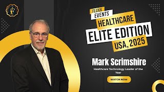 Mark Scrimshire | Healthcare Technology Leader of the Year – Fluxx Events USA 2025