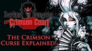 Darkest Dungeon - Crimson Court DLC: The Crimson Curse Explained!