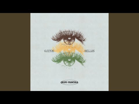 Grupo Frontera - Ojitos Bellos