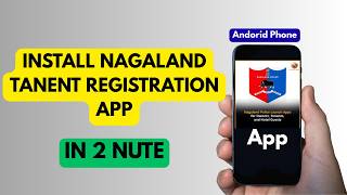 How To Install Nagaland Tanent Registration App
