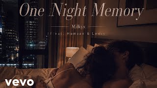 Milkyx - One Night Memory (feat. Hamzan & Lowry)『Official Video』
