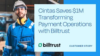Cintas Saves $1M Transforming Payment Operations with Billtrust