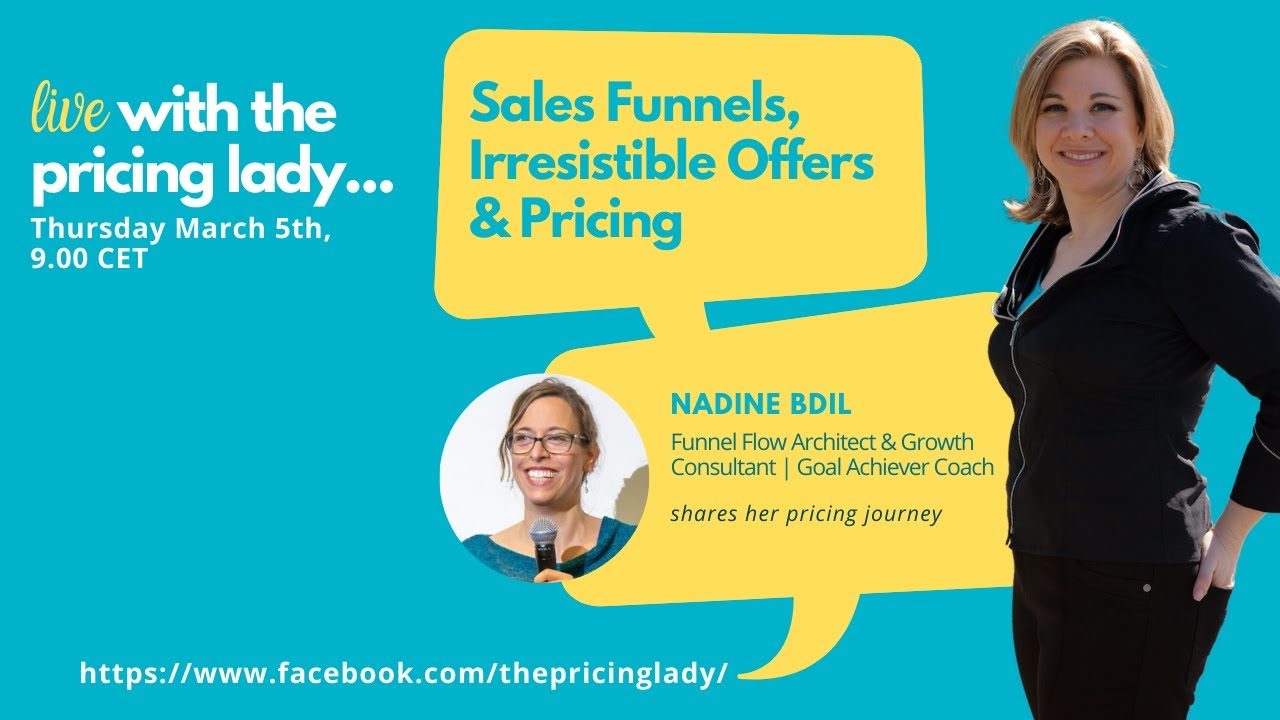 E23 Live with the Pricing Lady: Sales Funnels, Irresistible Offers & Pricing with Nadine Bdil