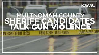 Candidates for Multnomah County Sheriff talk about their plans to address gun violence surge